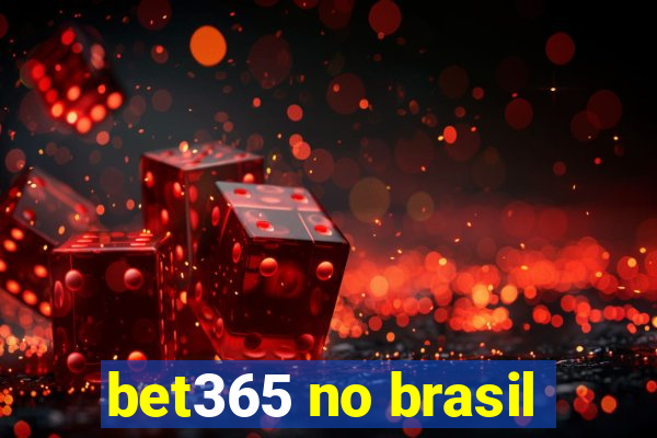 bet365 no brasil